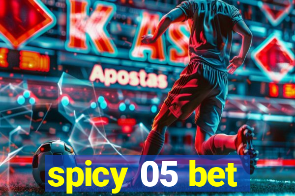 spicy 05 bet